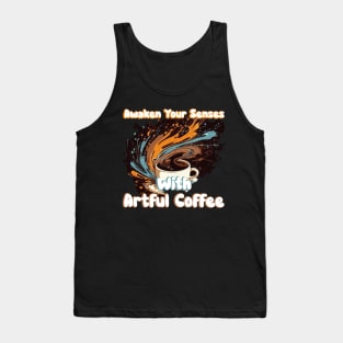 Awake your senses with artful coffee Tank Top